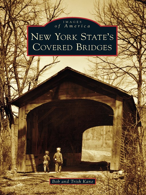 Title details for New York State's Covered Bridges by Bob Kane - Available